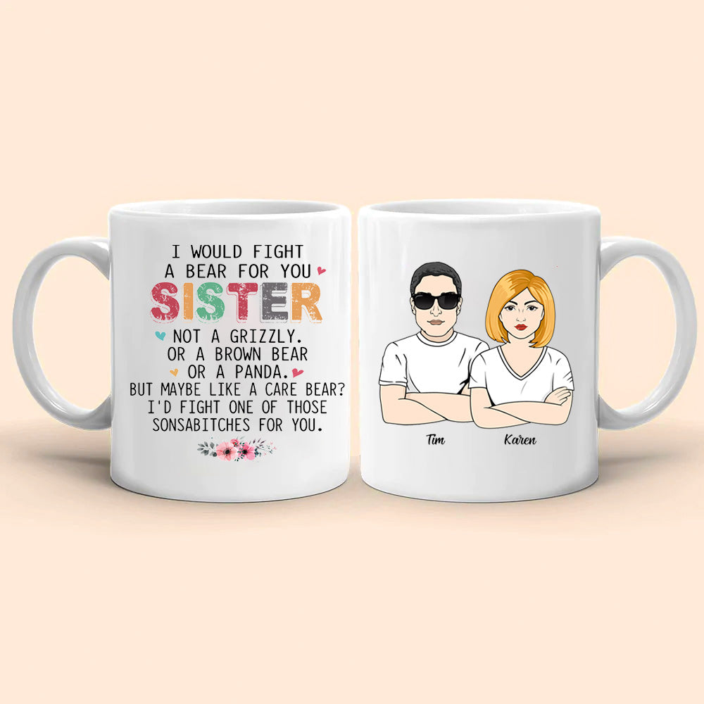 I Would Fight A Bear For You Brother Personalized Mug Gift For Brother And Sister