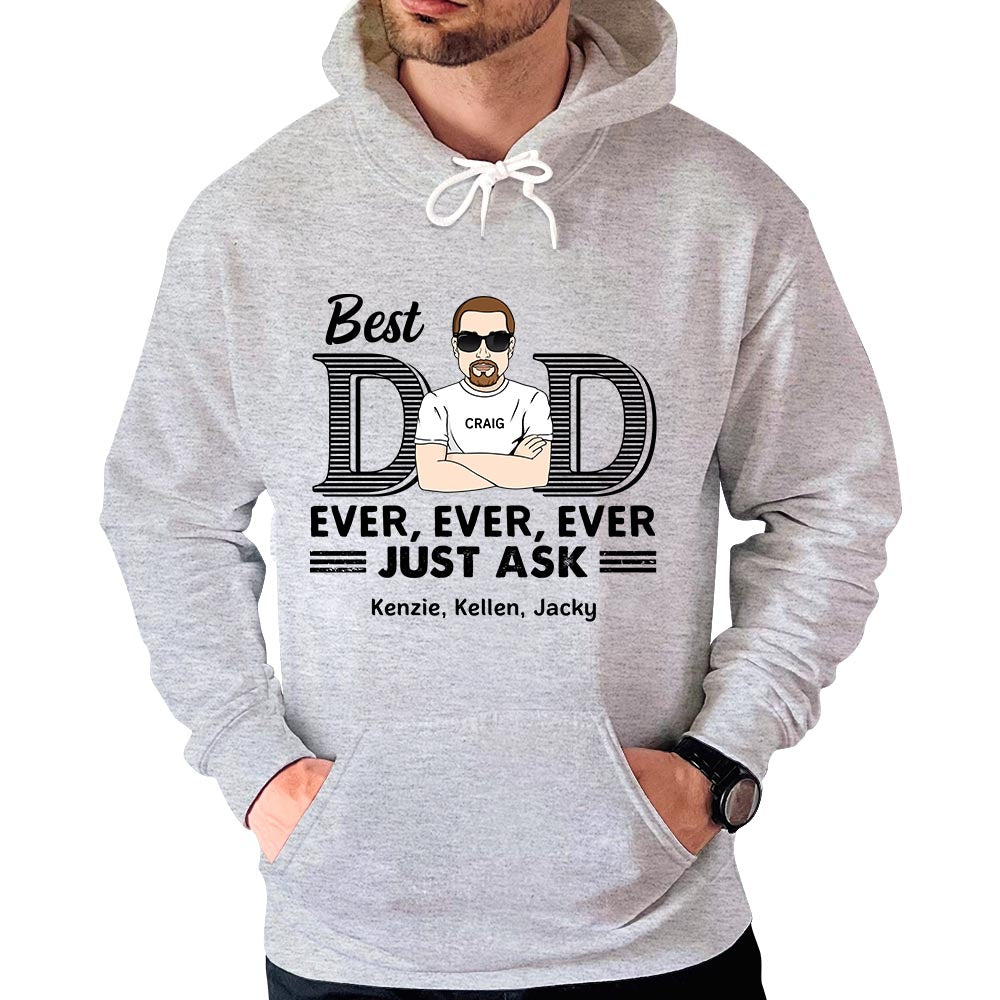 Best Dad Ever Ever Ever Jusk Ask Shirt For Dad Gifts For Father's Day