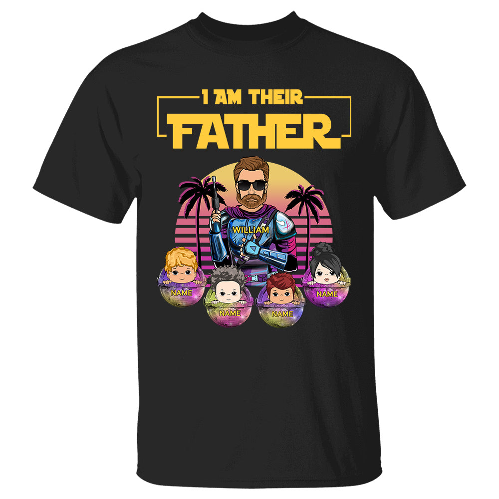I Am Their Father - Personalized Shirt Custom Nickname And Kid's Name Gift For Dad Mom