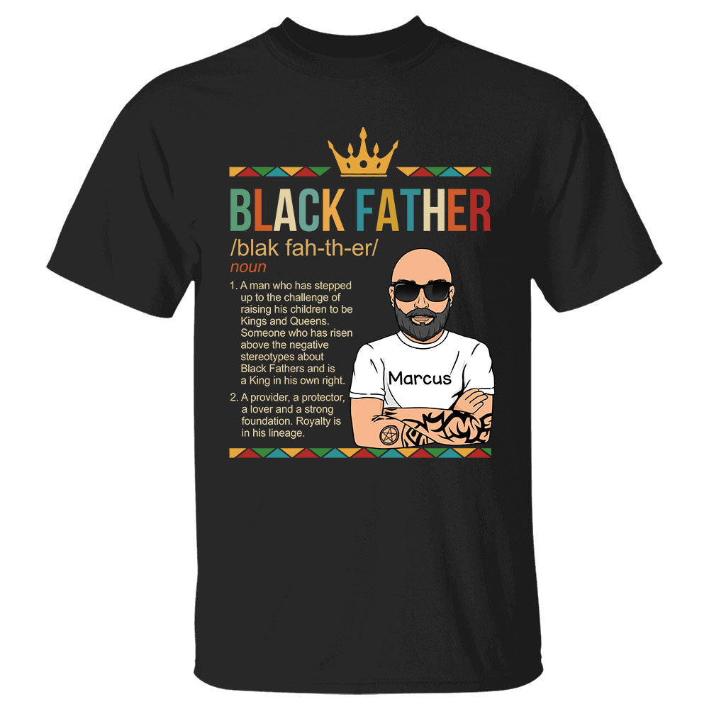 Black Father A Man Who Has Stepped Up To The Challenge Of Raising His Children Shirt
