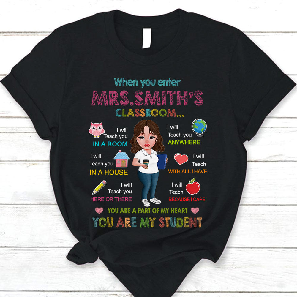 Personalized I Will Teach Because I Care You Are My Student Teacher T-Shirt Teacher Appreciation Gift