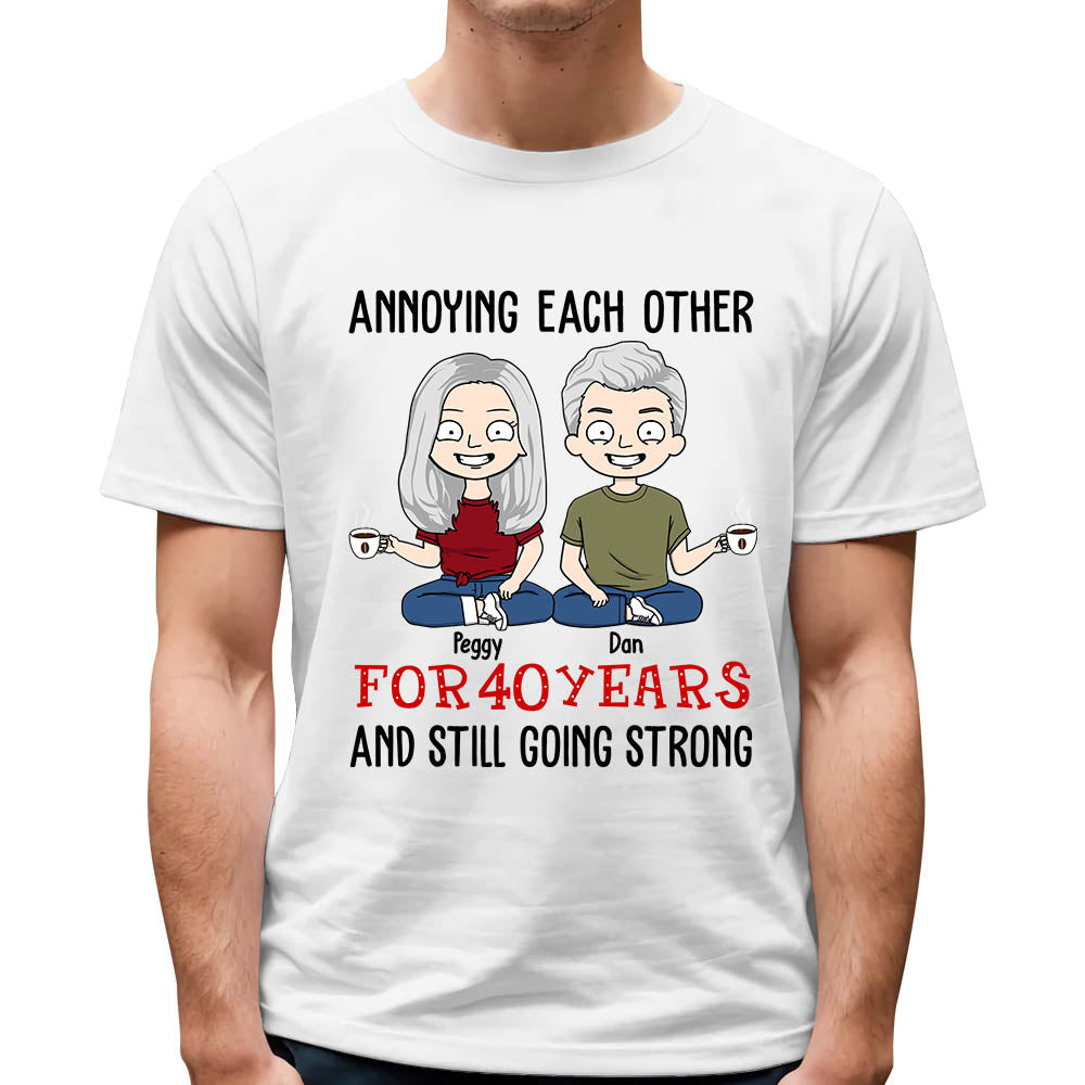 Annoying Each Other For Years And Still Going Strong Personalized Shirt Birthday, Anniversary & Valentine Gift For Couple, Husband, Wife