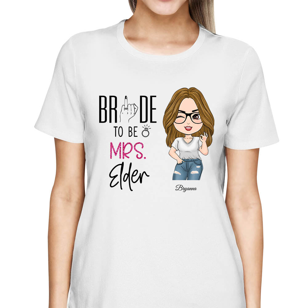 Bride To Be Custom Mrs Last Name - Personalized Shirt Wedding Engagement Gift