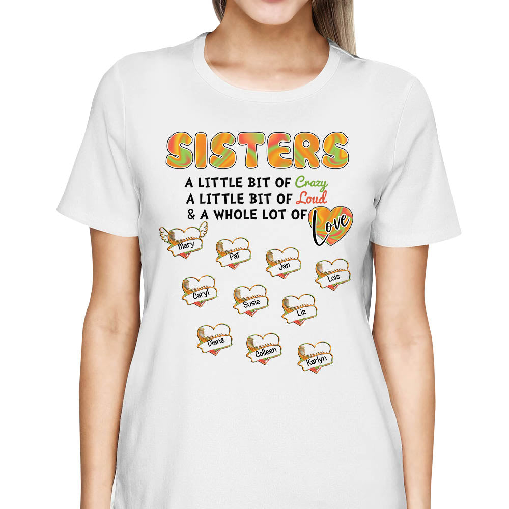 Personalized Sisters A Little Bit Of Crazy Loud Love Heart Shirt, Funny Sister Shirts, Custom Sisters Name Shirt