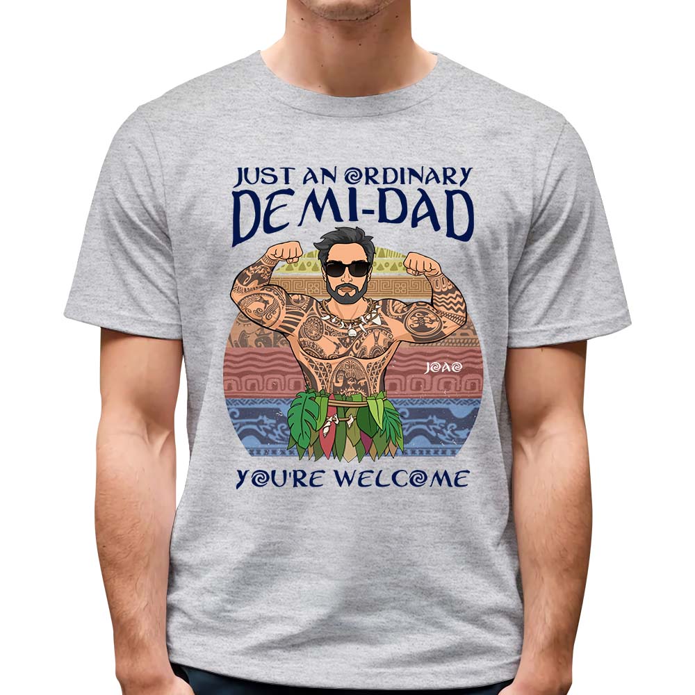 Just An Ordinary Demi Dad Custom Shirt Gift For Dad