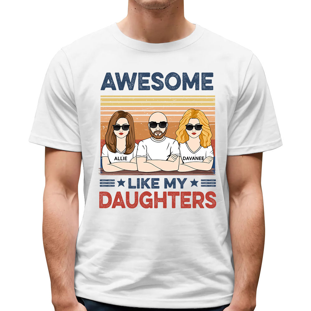 Awesome Like My Daughters Shirt - Custom Father's Day & Birthday Gift For Him
