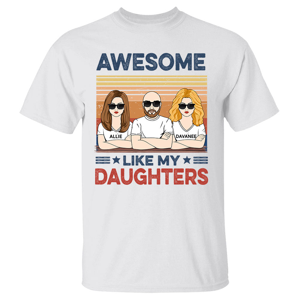 Awesome Like My Daughters Shirt