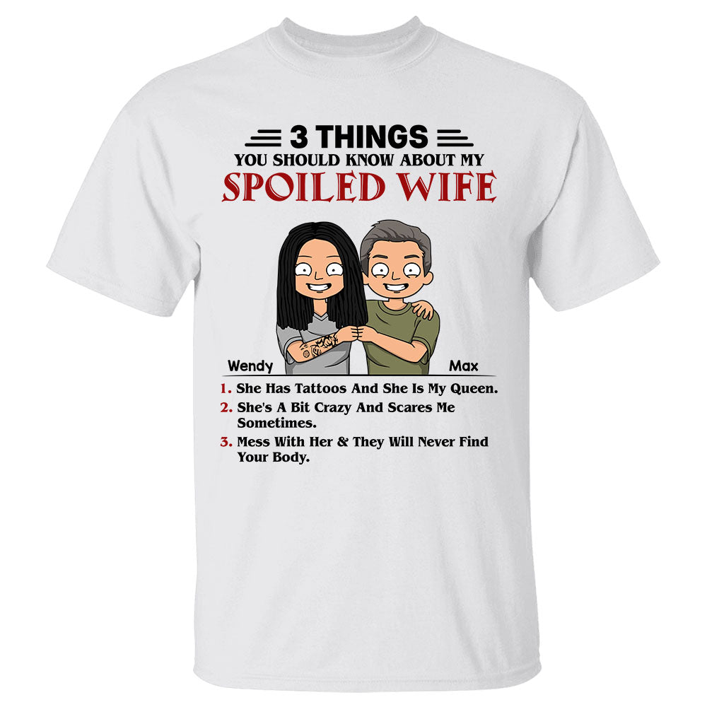 Personalized 3 Things You Should Know About My Spoiled Wife Shirt For Husband From Tattooed Wife