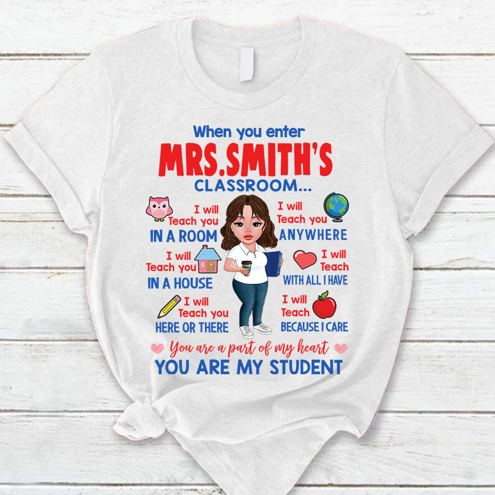 Personalized I Will Teach Because I Care You Are My Student Teacher T-Shirt Teacher Appreciation Gift