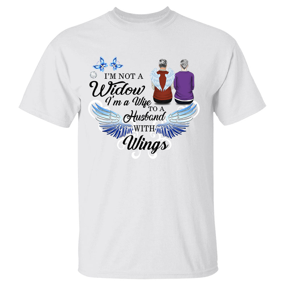 I Am Not A Widow I Am A Wife To A Husband With Wings Shirt, Husband In Heaven Memorial Shirt