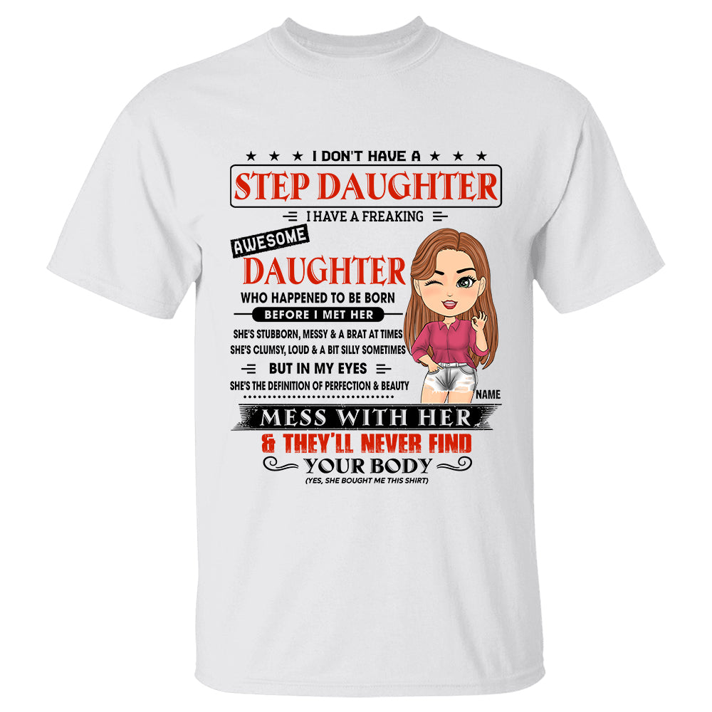 I Don't Have A Step Daughter I Have A Freaking Awesome Daughter Personalized Shirt Gift For Step Dad From Step Daughter