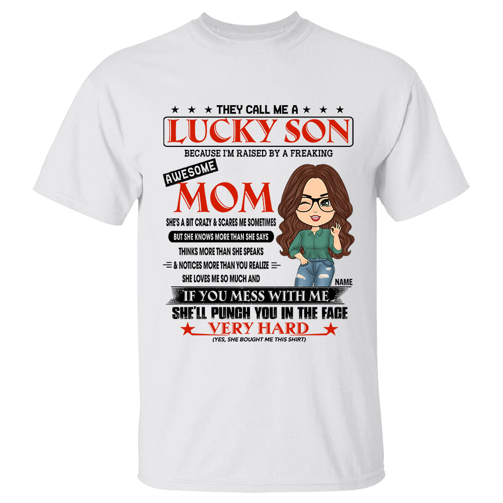 They Call Me A  Lucky Son Because I’m Raised By A Freaking  Awesome Mom  Personalized Shirt Gift For Son From Mom