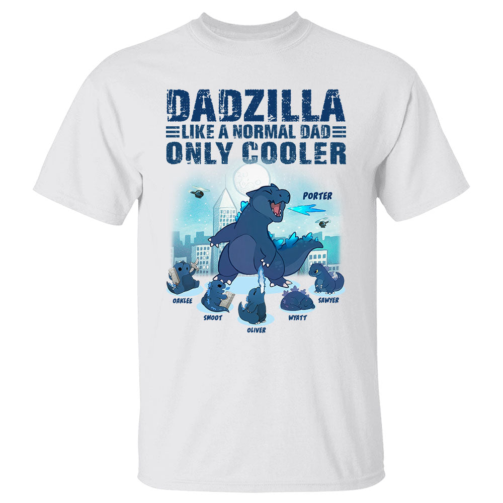 Dadzilla Like A Normal Dad Only Cooler Personalized Shirt For Dad
