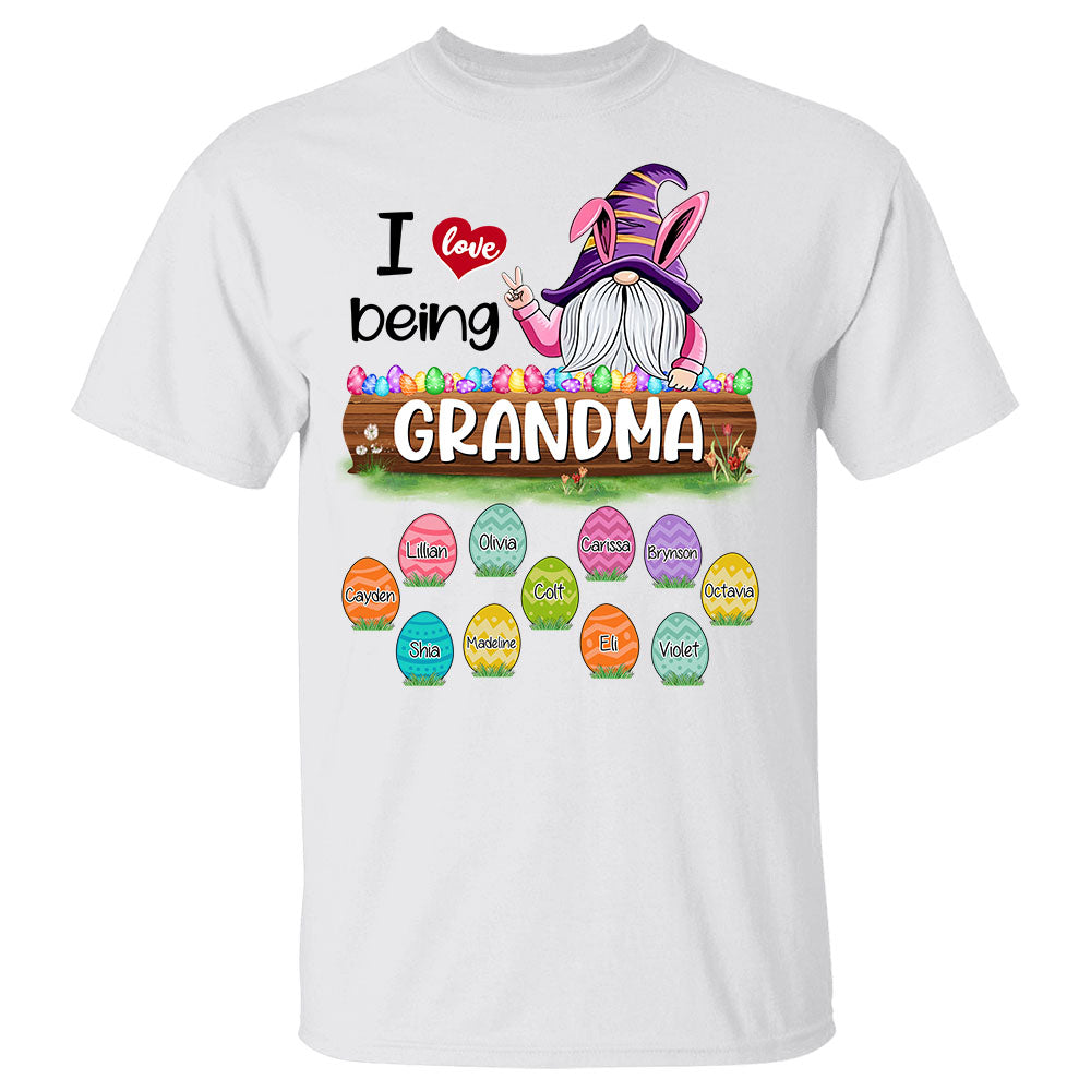 I Love Being Grandma Gnomes With Easter Eggs Personalized Shirt For Grandma
