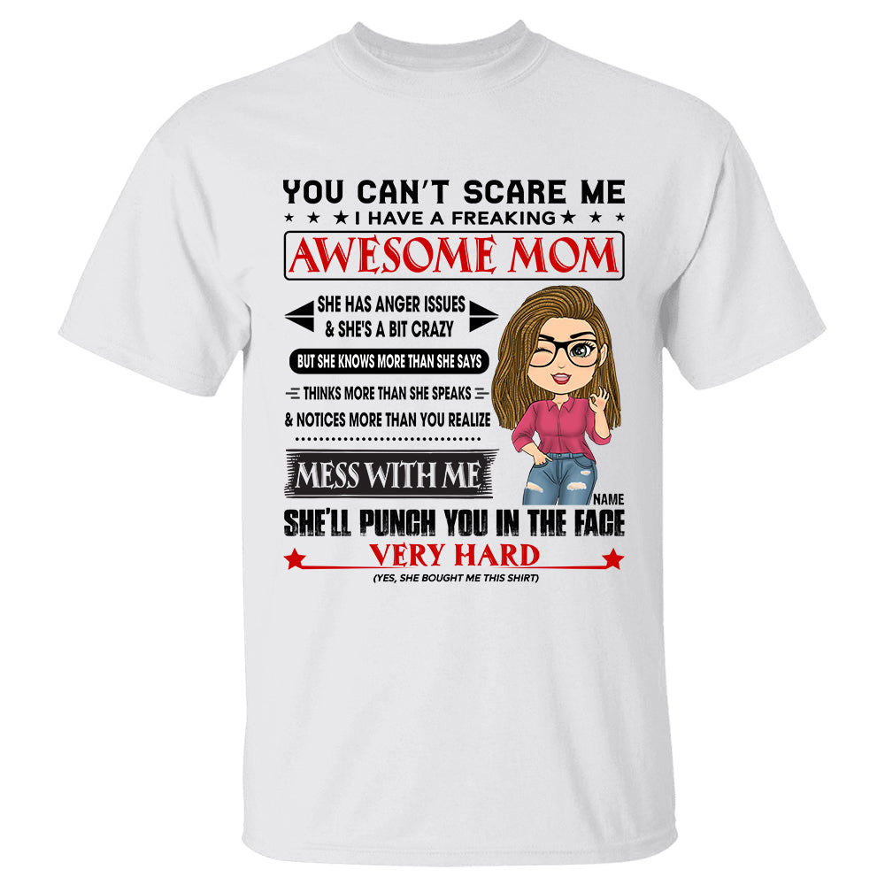 You Can’t Scare Me I Have A Freaking Awesome Mom Personalized Shirt