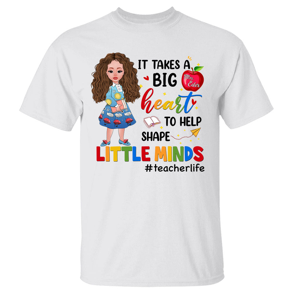 It Takes A Big Heart To Help Shape Little Minds Custom Shirt Gift For Teachers