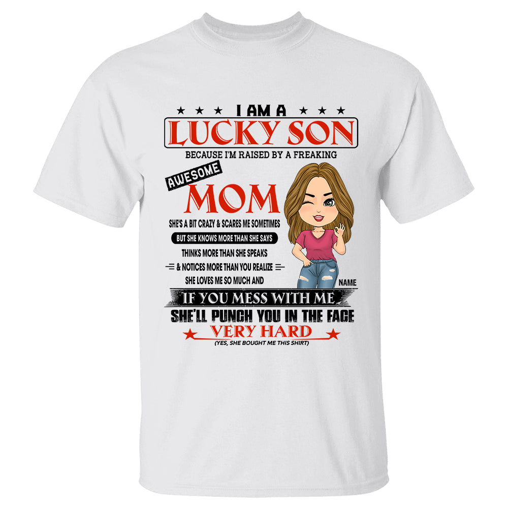 I Am A  Lucky Son Because I’m Raised By A Freaking  Awesome Mom  Personalized Shirt Gift For Son From Mom