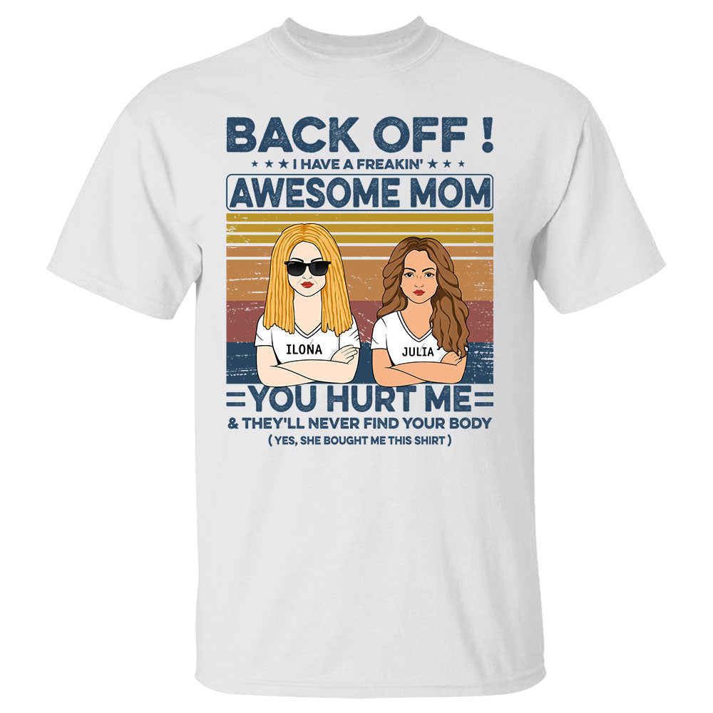 Personalized Back Off I Have A Freakin Awesome Mom Custom Shirt Gift For Daughter