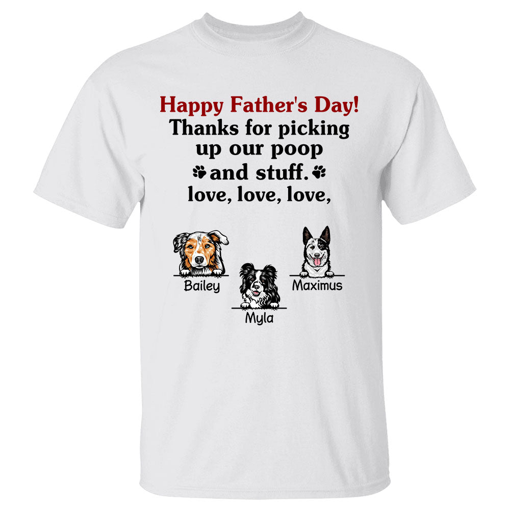 Personalized Happy Father's Day, Thanks For Picking Up Our Poop And Stuff, Custom Dog Breed And Name Shirt Gift For Dog Dad