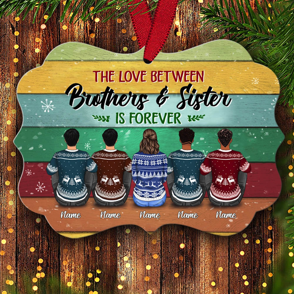The Love Between Brothers And Sister Is Forever Personalized Ornament Gift For Sister And Brother