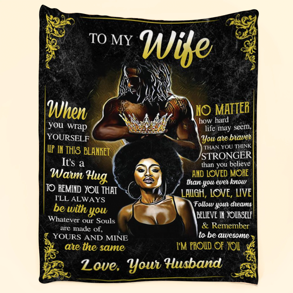 To My Wife When You Wrap Yourself Up In This Blanket Black Queen Custom Blanket For Wife