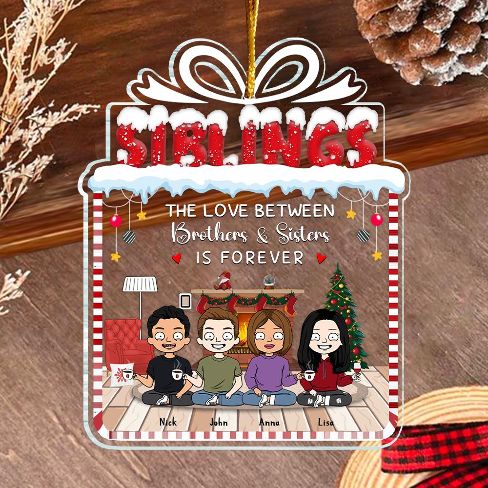 The Greatest Gift Our Parents Gave Us Was Each Other - Personalized Custom Acrylic Ornament NA02
