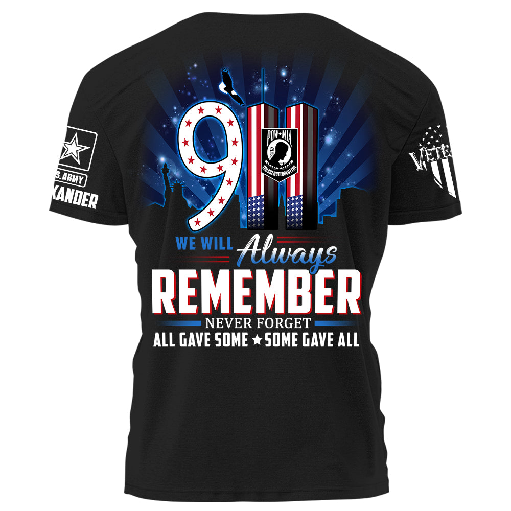 911 We Will Always Remember All Gave Some Some Gave All Personalized Shirt For Veteran H2511