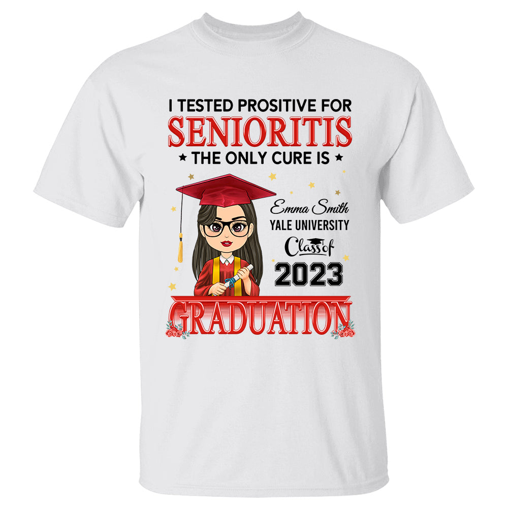 Personlized Shirt I Tested Positive For Senioritis The Only Cure is Graduation 2023 Gift For Senior K1702