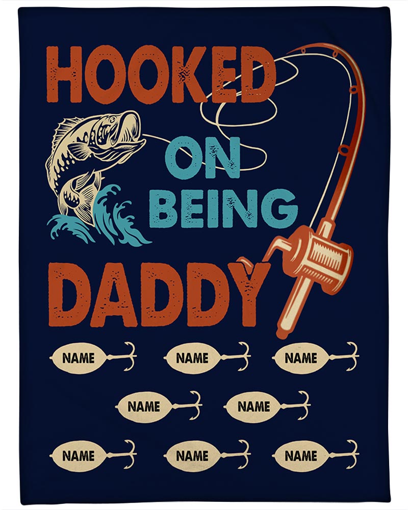 Hooked On Being Daddy Fishing Custom Blanket Gift For Dad
