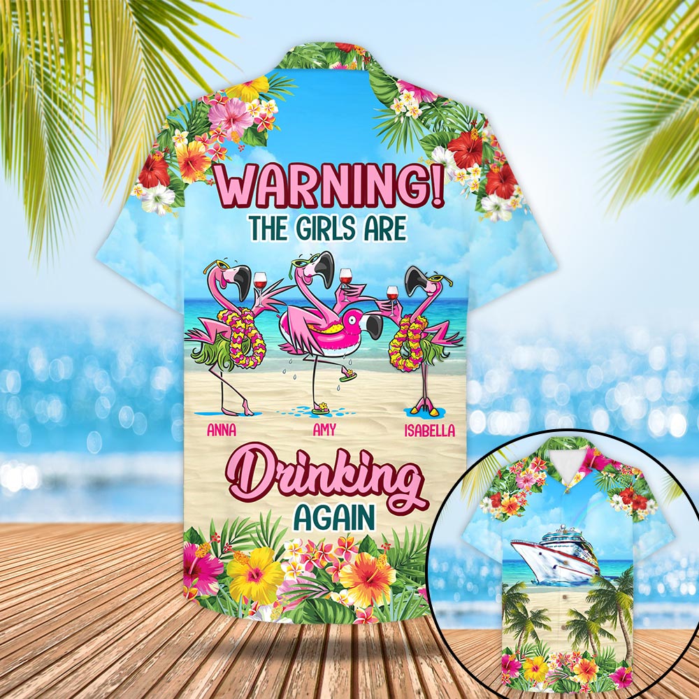 Warning The Girls Are Drinking Again - Cruise Flamingo Camping Personalized Hawaiian Shirt For Woman