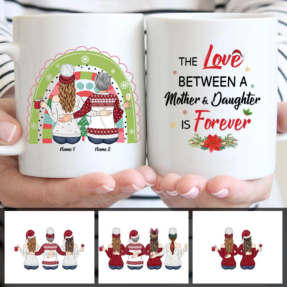 The Love Between A Mother And Daughter Is Forever, Personalized Mug Christmas Gift, Name And Character Can Be Changed