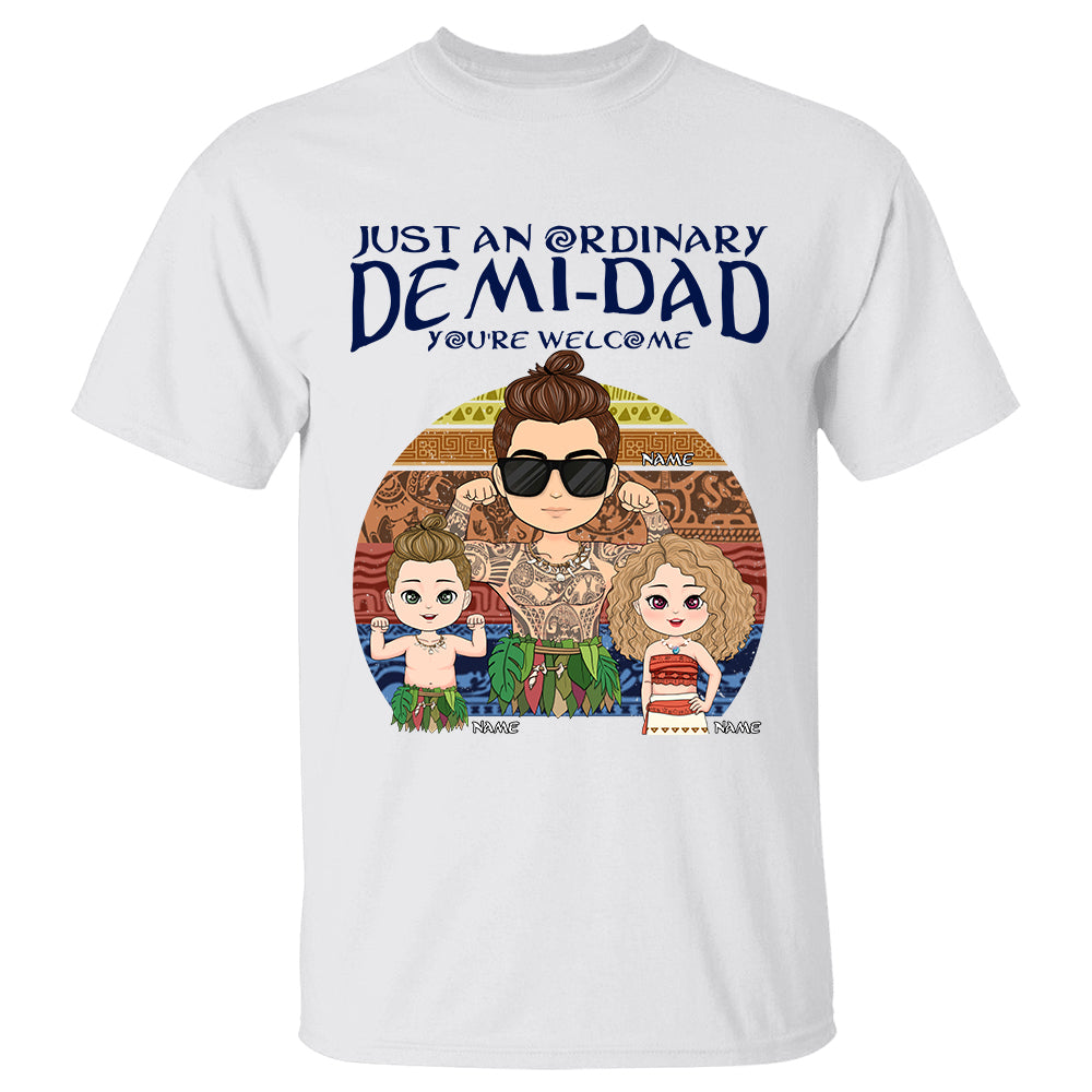 Just An Ordinary Demi Dad Personalized Shirt Gift For Dad