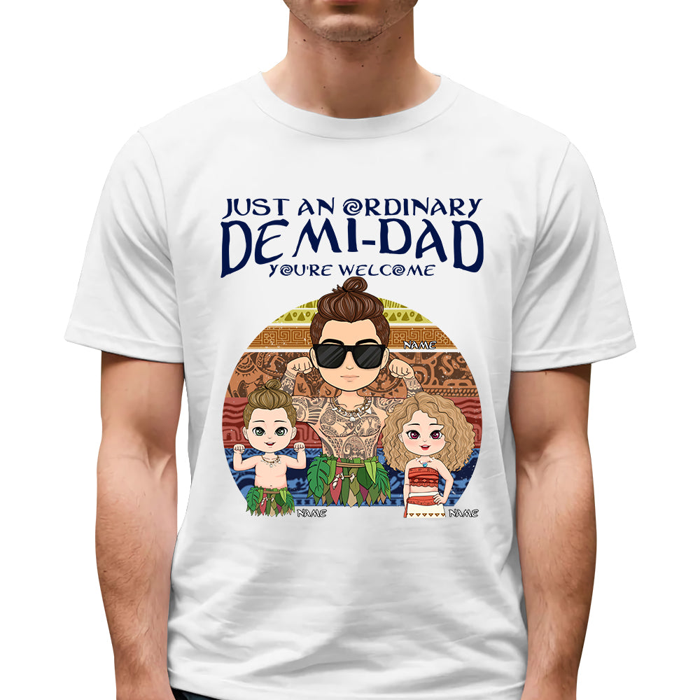 Just An Ordinary Demi Dad Personalized Shirt Gift For Dad
