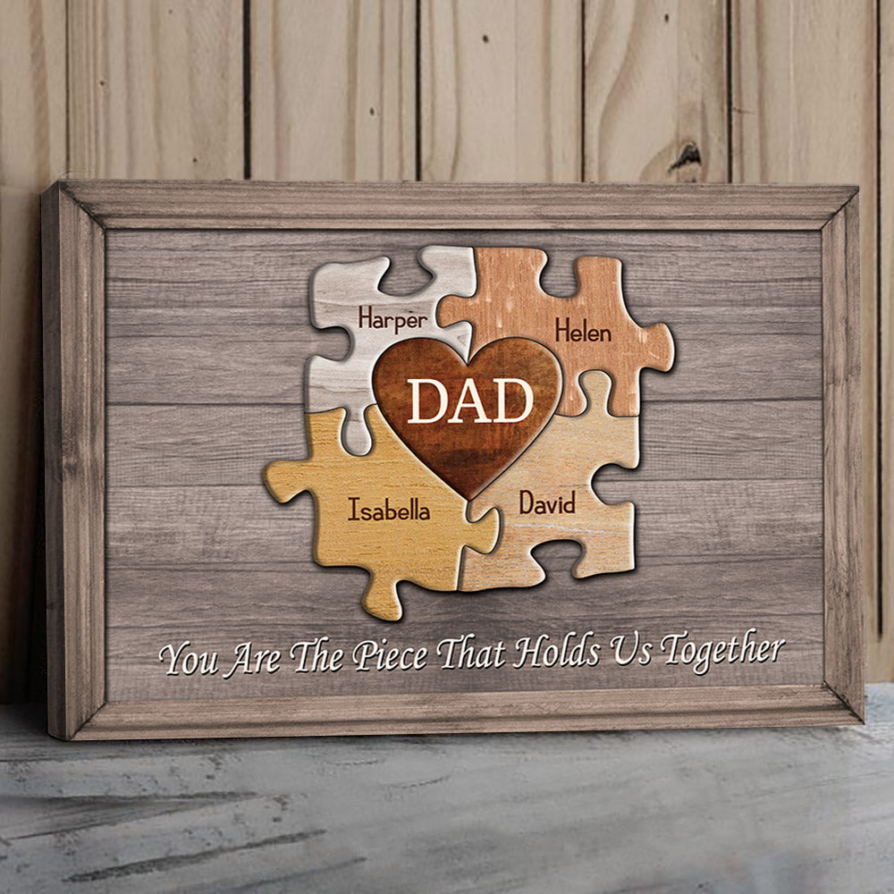You Are The Piece That Holds Us Together Custom Puzzle Canvas Print Gift For Dad