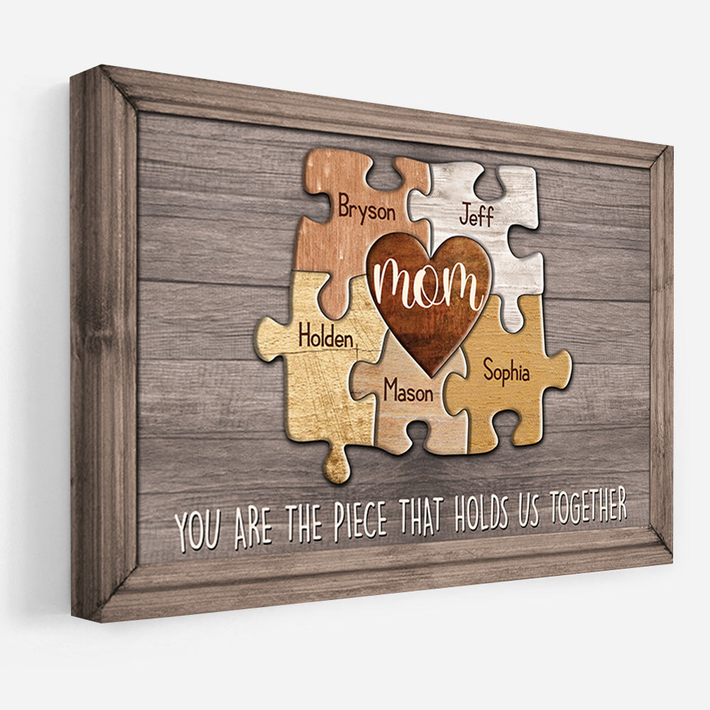 You Are The Piece That Holds Us Together Personalized Canvas Gift For Mom