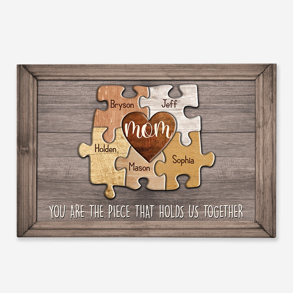 You Are The Piece That Holds Us Together Personalized Canvas Gift For Mom
