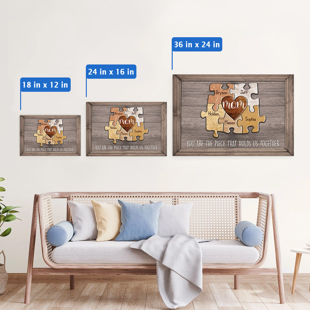 You Are The Piece That Holds Us Together Personalized Canvas Gift For Mom