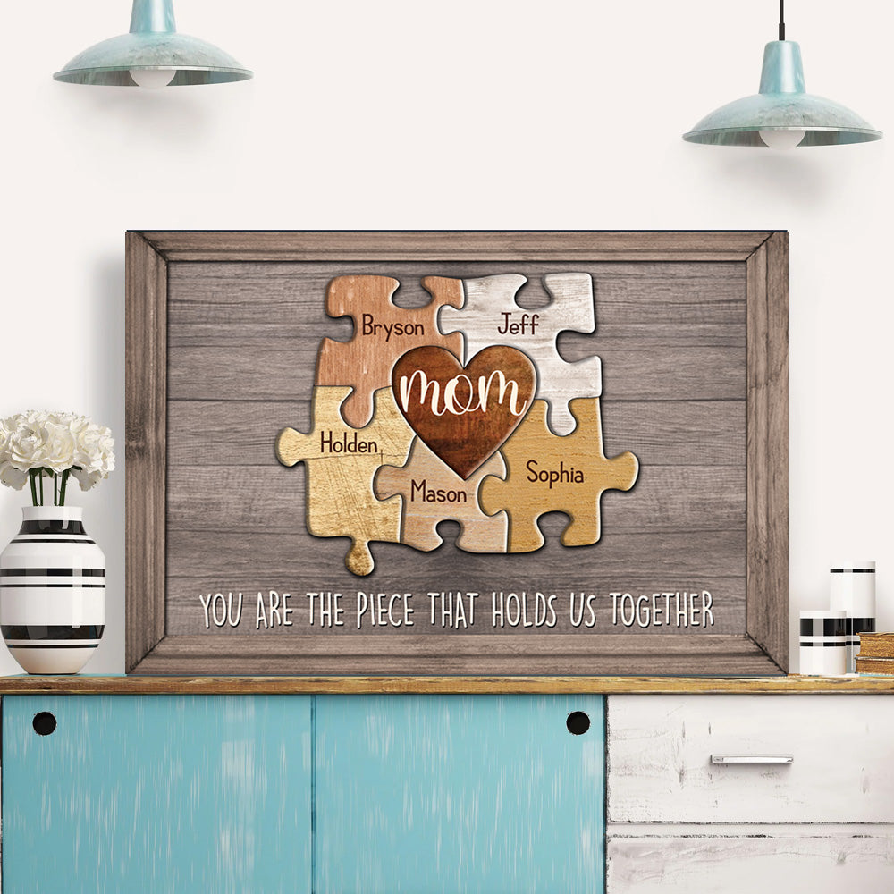 You Are The Piece That Holds Us Together Personalized Canvas Gift For Mom