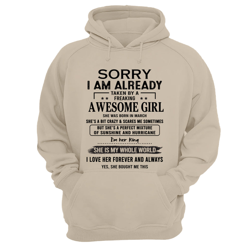 Sorry I Am Already Taken By A Freaking Awesome Girl Born In March - Special Gift For Your Boyfriend, Husband