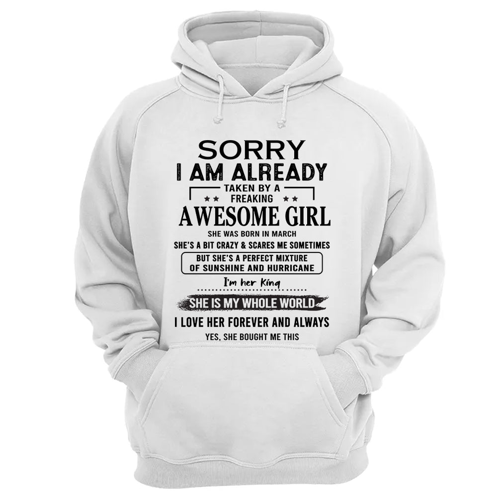 Sorry I Am Already Taken By A Freaking Awesome Girl Born In March - Special Gift For Your Boyfriend, Husband