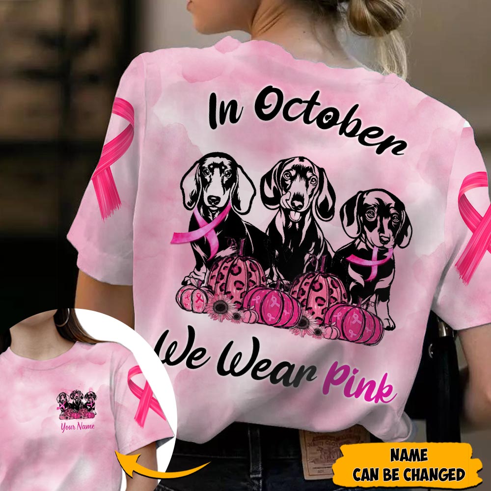 Dachshund, In October We Wear Pink, Breast Cancer Awareness Personalized All Over Print Shirt, Huts