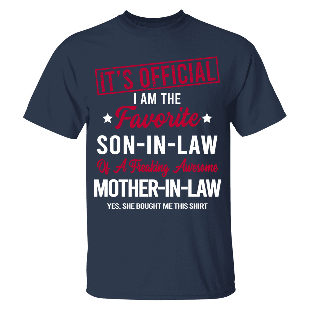 It's Official I Am The Favorite Son-In-Law Of A Freaking Awesome Mother-In-Law Gift For Son-In-Law