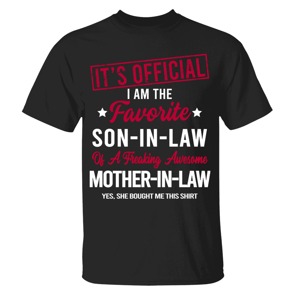 It's Official I Am The Favorite Son-In-Law Of A Freaking Awesome Mother-In-Law Gift For Son-In-Law
