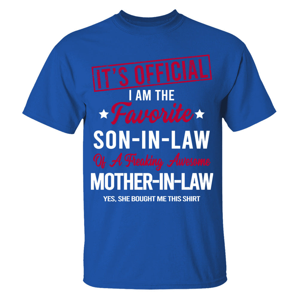It's Official I Am The Favorite Son-In-Law Of A Freaking Awesome Mother-In-Law Gift For Son-In-Law