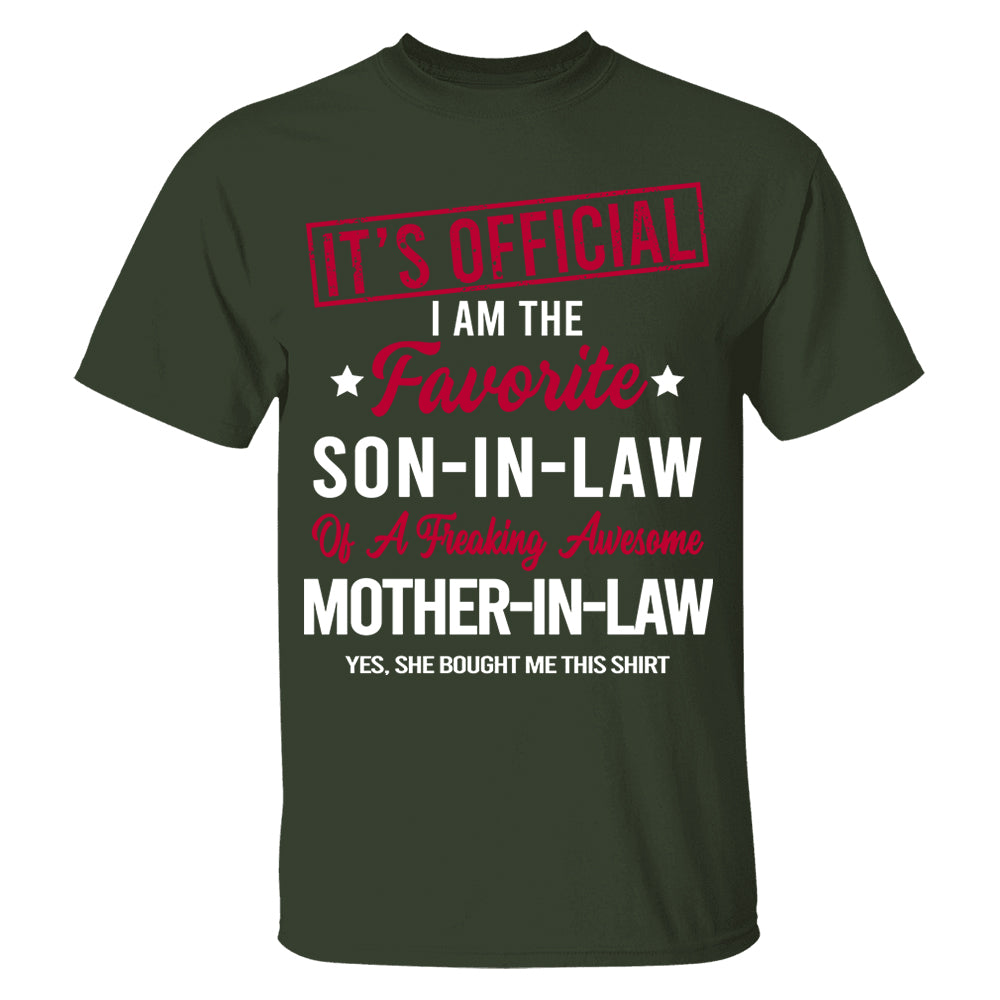 It's Official I Am The Favorite Son-In-Law Of A Freaking Awesome Mother-In-Law Gift For Son-In-Law