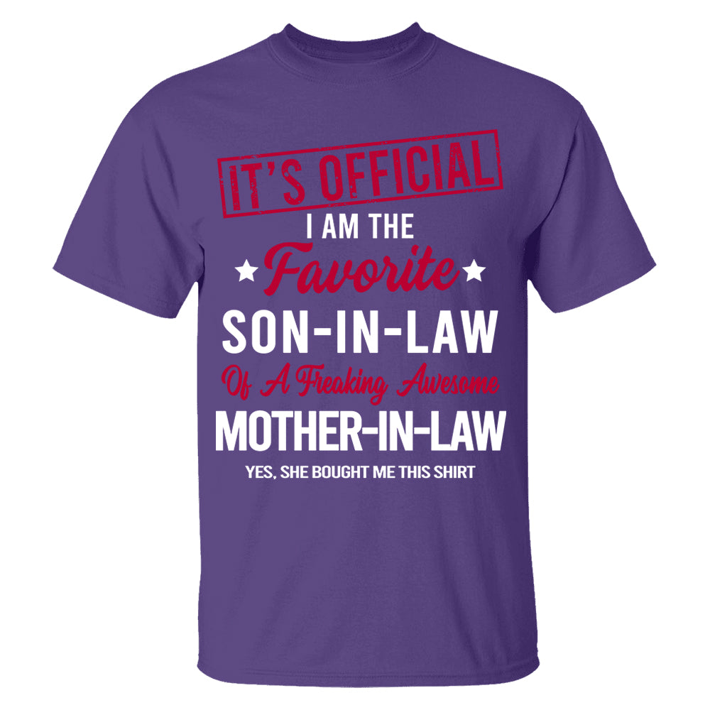 It's Official I Am The Favorite Son-In-Law Of A Freaking Awesome Mother-In-Law Gift For Son-In-Law