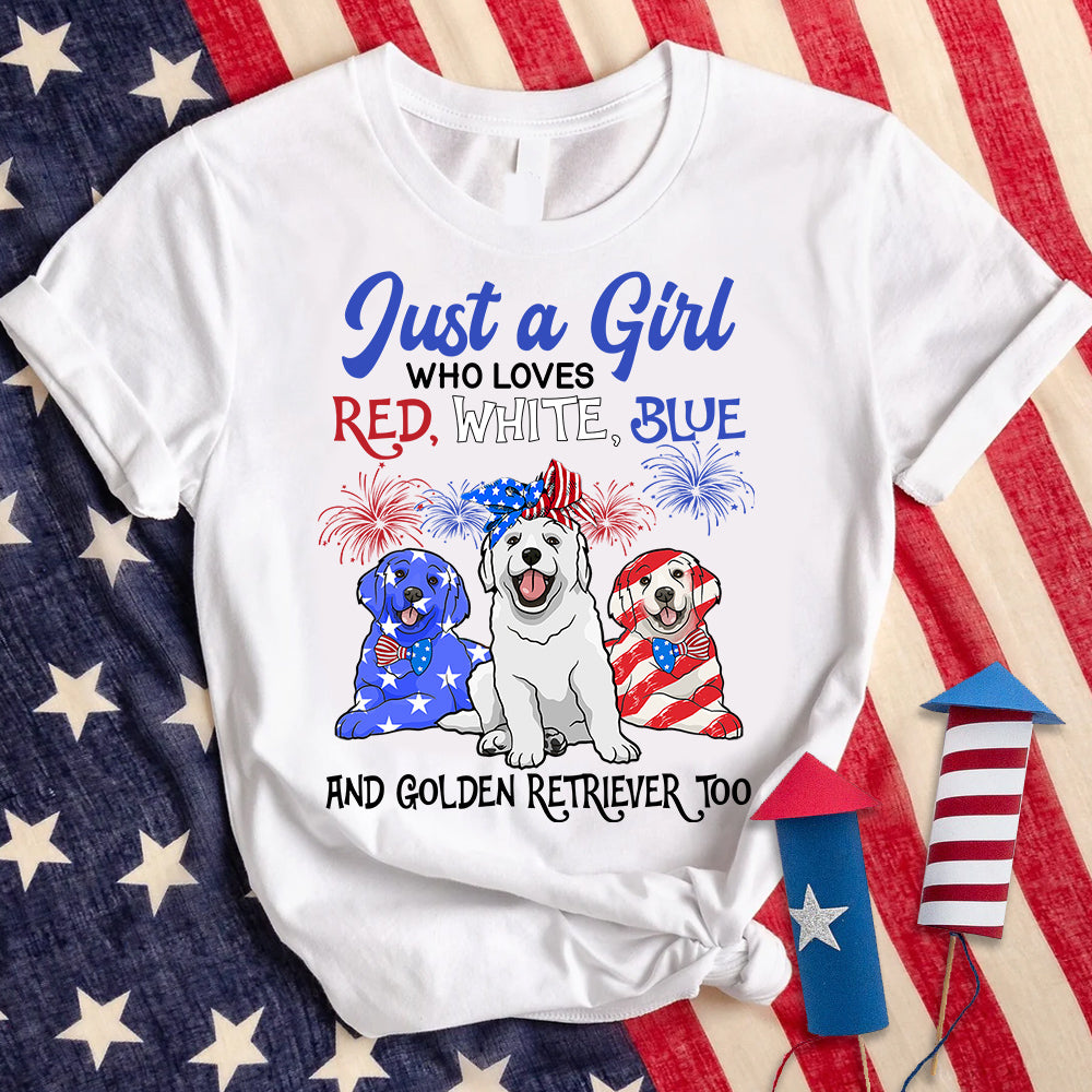Personalized Shirt Just A Girl Who Loves Red White Blue And Dog Too 4th of July Shirt For Golden Retriever Lovers Hk10