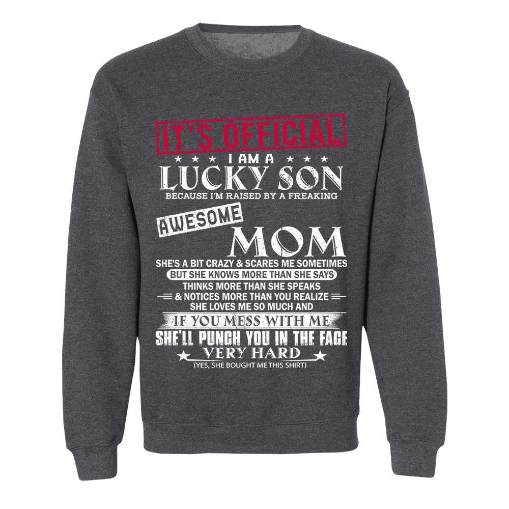 It's Official I Am A Lucky Son Because I’m Raised By A Freaking Awesome Mom - Mom's Gift - Gift For Son