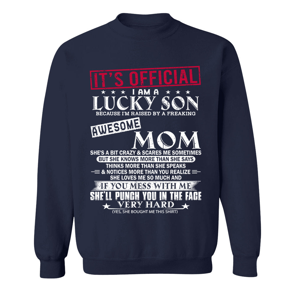 It's Official I Am A Lucky Son Because I’m Raised By A Freaking Awesome Mom - Mom's Gift - Gift For Son