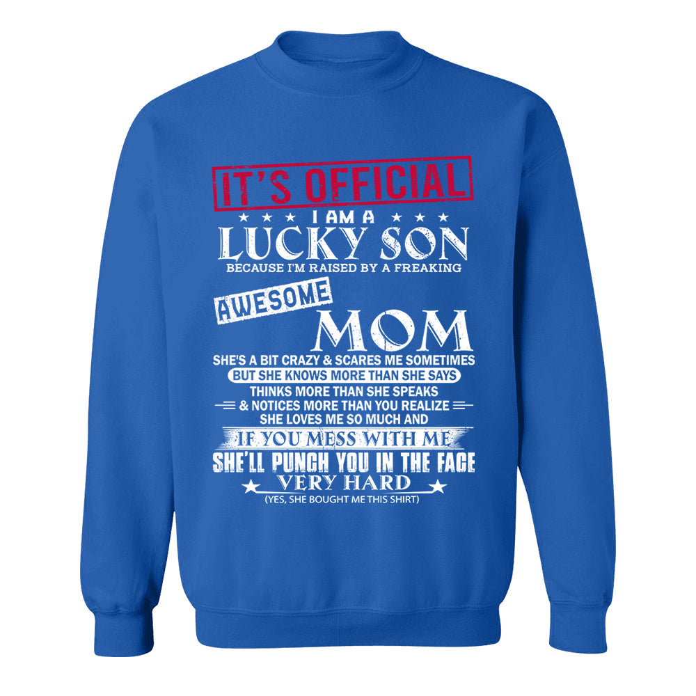 It's Official I Am A Lucky Son Because I’m Raised By A Freaking Awesome Mom - Mom's Gift - Gift For Son